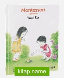 Yaralı Kuş / Montessori Öykülerim