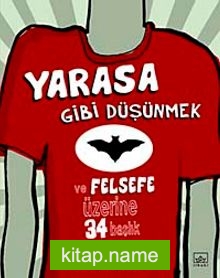 Yarasa Gibi Düşünmek ve Felsefe Üzerine 34 Başlık