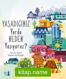 Yaşadığımız Yerde Neden Yaşıyoruz?