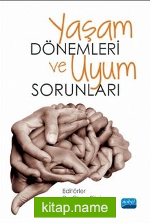 Yaşam Dönemleri ve Uyum Sorunları