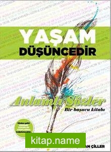 Yaşam Düşüncedir Anlamlı Sözler