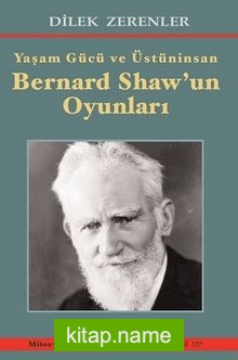 Yaşam Gücü ve Üstüninsan Bernard Shaw’un Oyunları