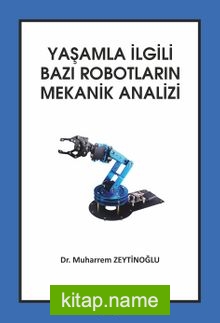 Yaşamla İlgili Bazı Robotların Mekanik Analizi