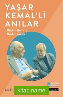 Yaşar Kemal’li Anılar  Binbir Renk Binbir Çiçek