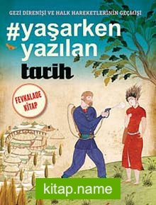 Yaşarken Yazılan Tarih  Gezi Direnişi ve Halk Hareketlerinin Geçmişi