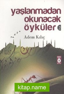 Yaşlanmadan Okunacak Öyküler 2