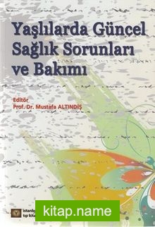 Yaşlılarda Güncel Sağlık Sorunları ve Bakımı