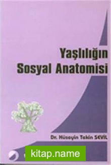 Yaşlılığın Sosyal Anatomisi