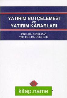 Yatırım Bütçelemesi ve Yatırım Kararları