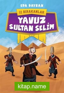 Yavuz Sultan Selim / İz Bırakanlar