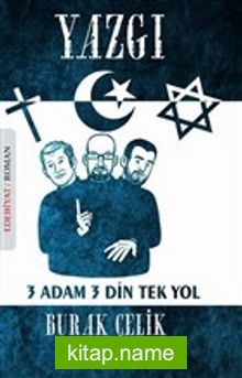 Yazgı  3 Adam 3 Din Tek Yol