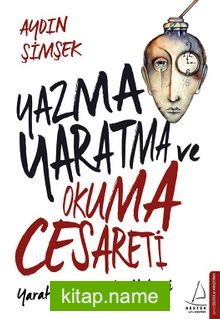 Yazma, Yaratma ve Okuma Cesareti