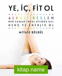 Ye, İç, Fit Ol Alkali Beslen