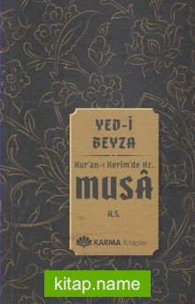 Yed-i Beyza Kur’an-ı Kerim’de Hz. Musa (a.s.)
