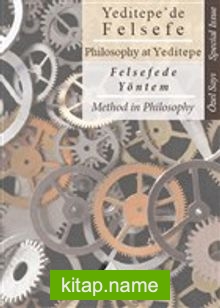 Yeditepe’de Felsefe – Felsefede Yöntem Philosophy at Yeditepe – Method İn Philosophy