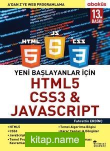 Yeni Başlayanlar İçin HTML5, CSS3 JAVASCRIPT  A ’dan Z’ye Web Programlama