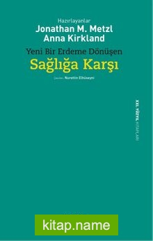 Yeni Bir Erdeme Dönüşen Sağlığa Karşı