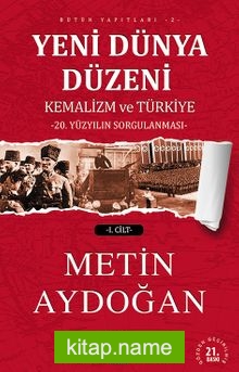 Yeni Dünya Düzeni Kemalizm ve Türkiye (2 cilt)