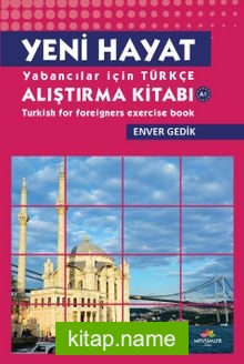 Yeni Hayat Yabancılar İçin Türkçe Alıştırma Kitabı