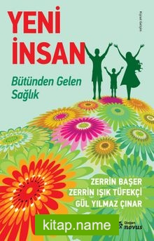 Yeni İnsan  Bütünden Gelen Sağlık