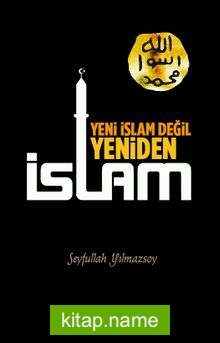 Yeni İslam Değil Yeniden İslam