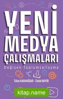 Yeni Medya Çalışmaları  Değişen Toplumsallaşma