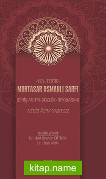 Yeni Tertib Muhtasar Osmanlı Sarfı Giriş-Metin-Sözlük-Tıpkıbasım)