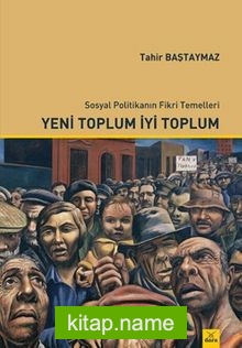 Yeni Toplum İyi Toplum  Sosyal Politikanın Fikri Temelleri