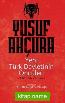 Yeni Türk Devletinin Öncüleri -1928 Yılı Yazıları