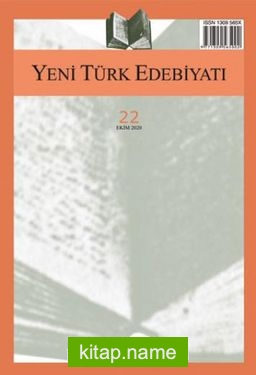Yeni Türk Edebiyatı Hakemli Altı Aylık İnceleme Dergisi Sayı: 22 Ekim 2020