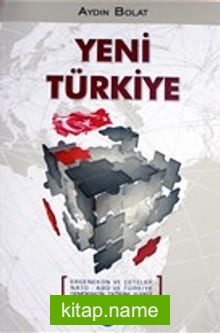 Yeni Türkiye Ergenekon ve Çeteler NATO-ABD ve Türkiye Demokratik Değişim Süreci