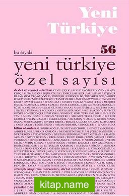 Yeni Türkiye Sayı:56 Ocak-Şubat 2014 Yeni Türkiye Özel Sayısı