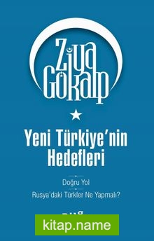 Yeni Türkiye’nin Hedefleri  Doğru Yol – Rusya’daki Türkler Ne Yapmalı?