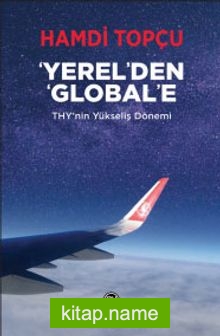 Yerel’den Global’e THY’nin Yükseliş Dönemi