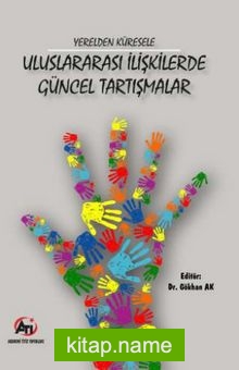 Yerelden Küresele Uluslararası İlişkilerde Güncel Tartışmalar