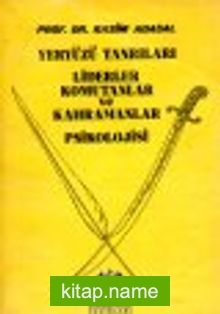 Yeryüzü Tanrıları Liderler Komutanlar ve Kahramanlar Psikolojisi