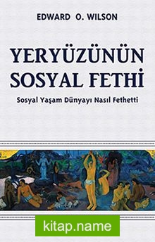 Yeryüzünün Sosyal Fethi Sosyal Yaşam Dünyayı Nasıl Fethetti