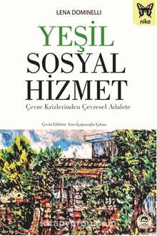 Yeşil Sosyal Hizmet Çevre Krizlerinden Çevresel Adalete