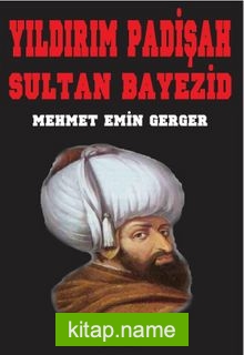 Yıldırım Padişah Sultan Bayezid