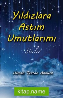 Yıldızlara Astım Umutlarımı