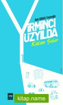 Yirminci Yüzyılda Kalan Şehir