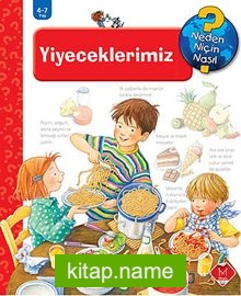 Yiyeceklerimiz / Neden Niçin Nasıl?