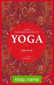 Yoga 1. Kitap Surya’dan Patanjali’ye