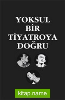Yoksul Bir Tiyatroya Doğru