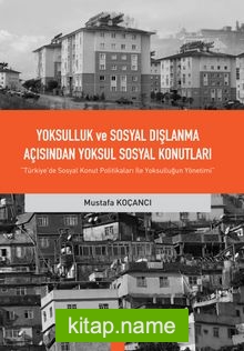 Yoksulluk ve Sosyal Dışlanma Açısından Yoksul Sosyal Konutları