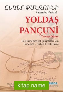 Yoldaş Pançuni – ԸՆԿԵՐ ՓԱՆՋՈՒՆԻ /Ermenice -Türkçe İki Dilli Baskı