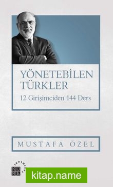 Yönetebilen Türkler  12 Girişimciden 144 Ders
