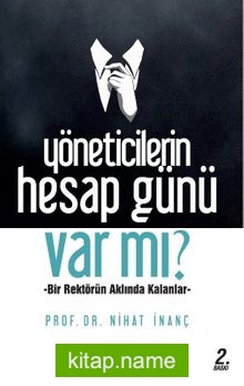 Yöneticilerin Hesap Günü Var mı? Bir Rektörün Aklında Kalanlar