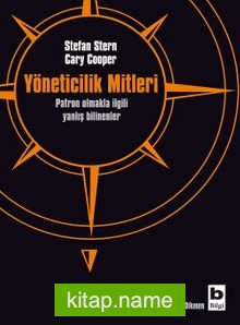 Yöneticilik Mitleri  Patron Olmakla İlgili Yanlış Bilinenler