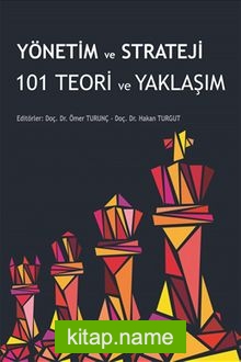 Yönetim ve Strateji 101 Teori ve Yaklaşım